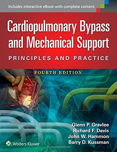 Cardiopulmonary Bypass And Mechanical Support Principles And Practice 4th Glenn P Gravlee Et Al