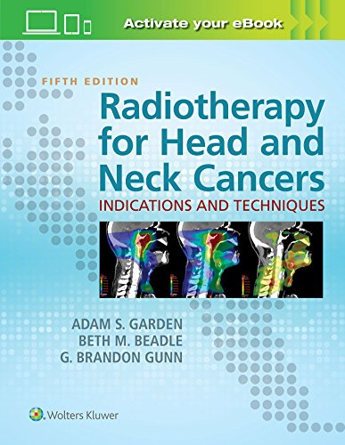 Radiotherapy For Head And Neck Cancers Indications And Techniques 5th Adam S Garden