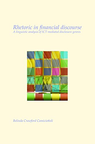 Rhetoric In Financial Discourse A Linguistic Analysis Of Ictmediated Disclosure Genres Belinda Crawford Camiciottoli