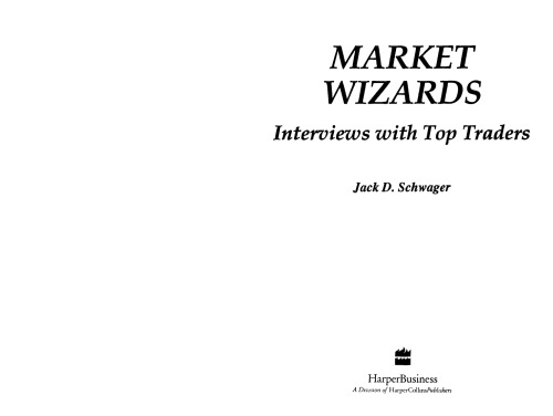 Market Wizards Interviews With Top Traders Jack D Schwager
