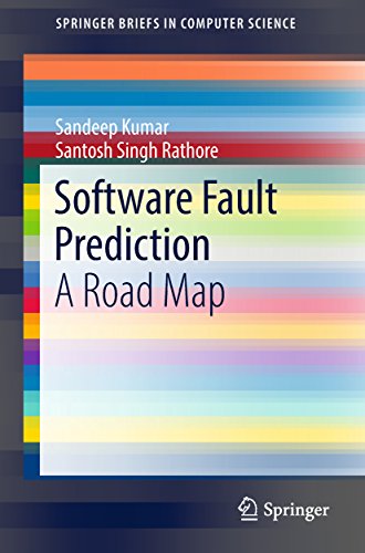 Software Fault Prediction A Road Map Sandeep Kumarsantosh Singh Rathore