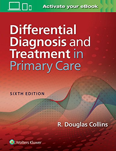 Differential Diagnosis And Treatment In Primary Care Sixth Dr R Douglas Collins Md