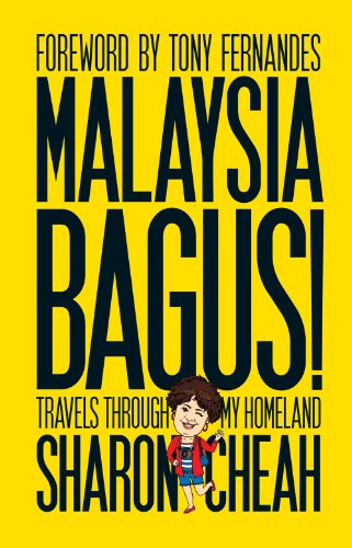 Malaysia Bagus Travels From My Homeland First Edition Sharon Cheah