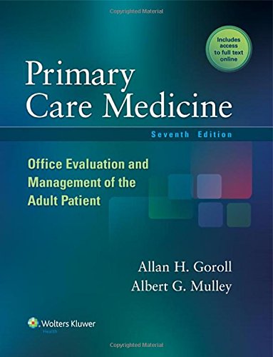 Primary Care Medicine Office Evaluation And Management Of The Adult Patient Seventh Dr Allan H Goroll Md Macp