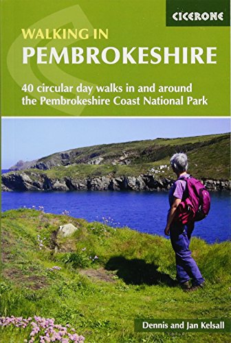 Walking In Pembrokeshire 40 Circular Walks In And Around The Pembrokeshire Coast National Park 2nd Revised Edition Dennis Kelsall