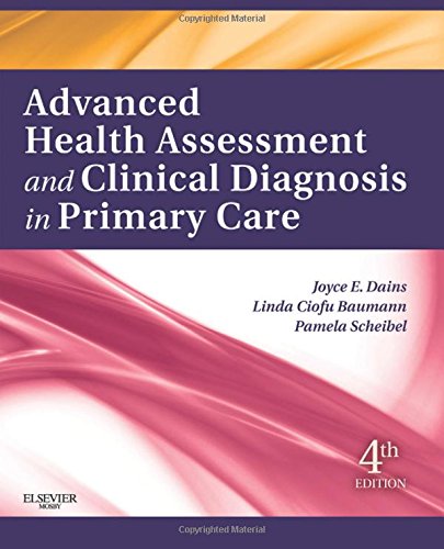 Advanced Health Assessment Clinical Diagnosis In Primary Care 4th Edition Joyce E Dains