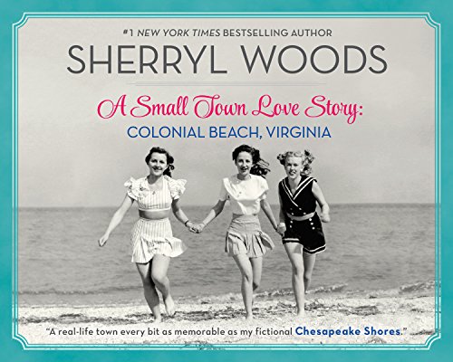 A Small Town Love Story Colonial Beach Virginia Original Sherryl Woods