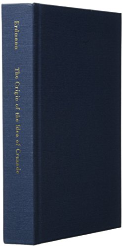 The Origin Of The Idea Of Crusade Carl Erdmann