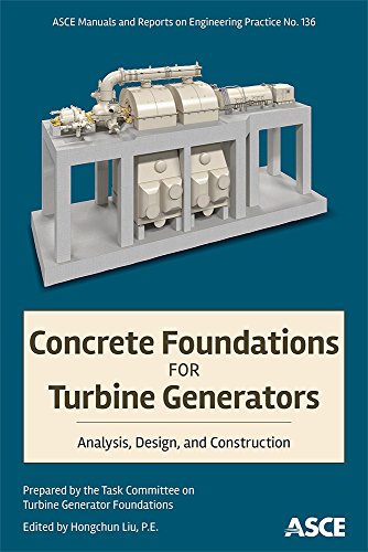 Concrete Foundations For Turbine Generators Analysis Design And Construction Task Committee On Turbine Generator Foundations
