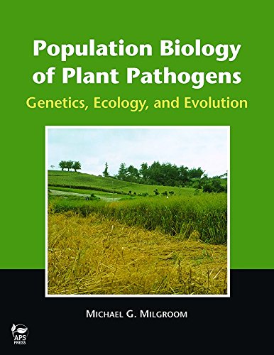 Population Biology Of Plant Pathogens Genetics Ecology And Evolution 2nd Printing Michael G Milgroom