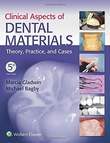 Clinical Aspects Of Dental Materials Theory Practice And Cases Fifth North American Marcia Gladwin
