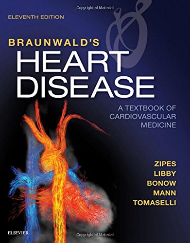 Braunwalds Heart Disease A Textbook Of Cardiovascular Medicine Single Volume 11th Edition Douglas P Zipes Md