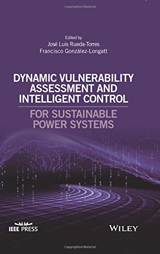 Dynamic Vulnerability Assessment And Intelligent Control For Sustainable Power Systems 1st Edition Jos Luis Ruedatorres Editor