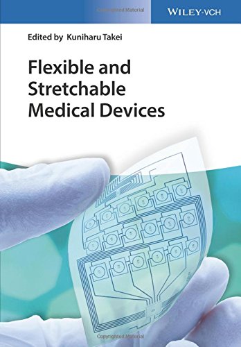 Flexible And Stretchable Medical Devices 1st Edition Kuniharu Takei