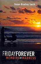 Friday Forever Memoirs Of Madness Bradley Smith Susan