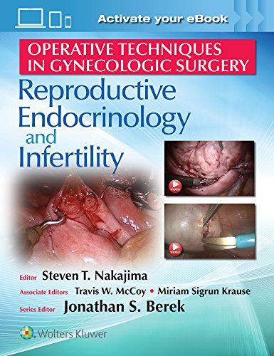 Operative Techniques In Gynecologic Surgery Rei Reproductive Endocrinology And Infertility 1st Edition Steven T Nakajima