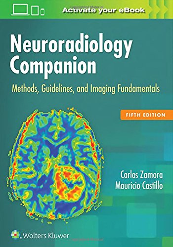 Neuroradiology Companion Methods Guidelines And Imaging Fundamentals Fifth Carlos Zamora Md