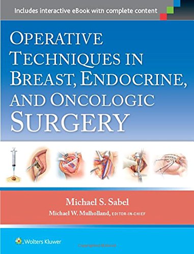 Operative Techniques In Breast Endocrine And Oncologic Surgery First Michael Sabel