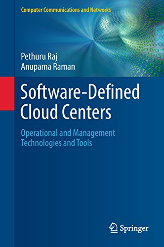 Softwaredefined Cloud Centers Operational And Management Technologies And Tools Pethuru Raj Anupama Raman