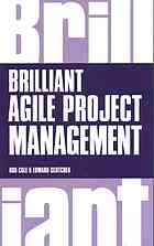 Brilliant Agile Project Management A Practical Guide To Using Agile Scrum And Kanban Scotcher