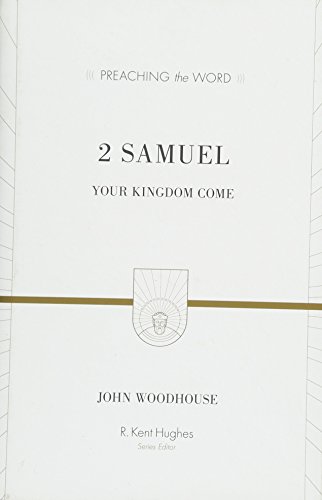 2 Samuel Your Kingdom Come John Woodhouse R Kent Hughes