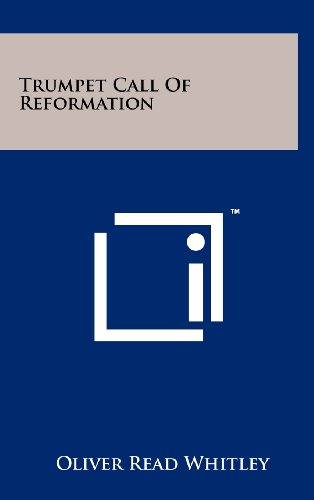 Trumpet Call Of Reformation Oliver Read Whitley