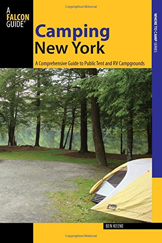 Camping New York A Comprehensive Guide To Public Tent And Rv Campgrounds First Ben Keene