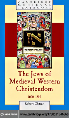 The Jews Of Medieval Western Christendom 10001500 Chazan
