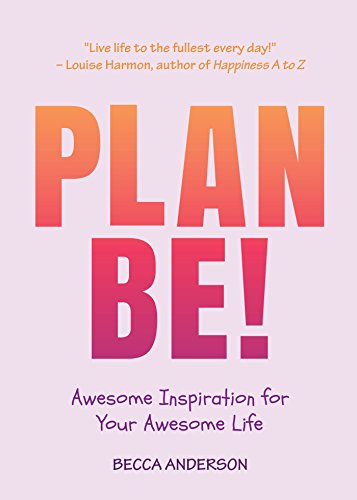Plan Be Awesome Inspiration For Your Awesome Life Becca Anderson