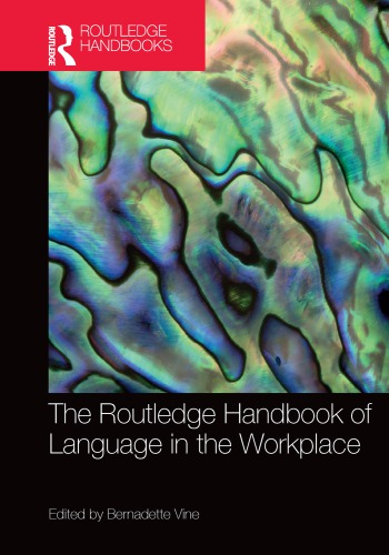 The Routledge Handbook Of Language In The Workplace Bernadette Vine Ed