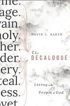 The Decalogue Living As The People Of God Baker D L