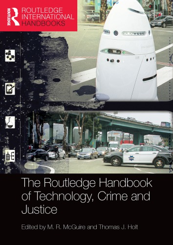 The Routledge Handbook Of Technology Crime And Justice M R Mcguire