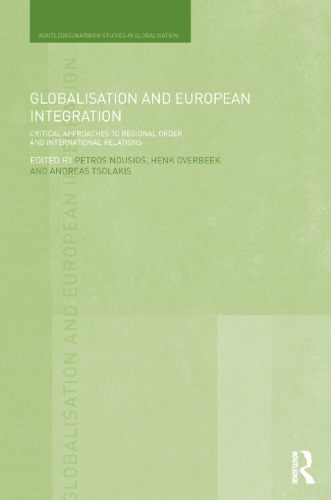 Globalisation And European Integration Critical Approaches To Regional Order And International Relations Petros Nousios