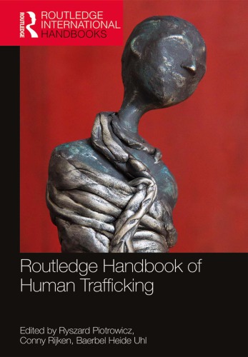 Routledge Handbook Of Human Trafficking Ryszard Piotrowicz Conny Rijken And Baerbel Heide Uhl Eds
