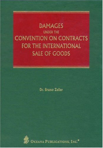 Damages Under The Convention On Contracts For The International Sale Of Goods Bruno Zeller