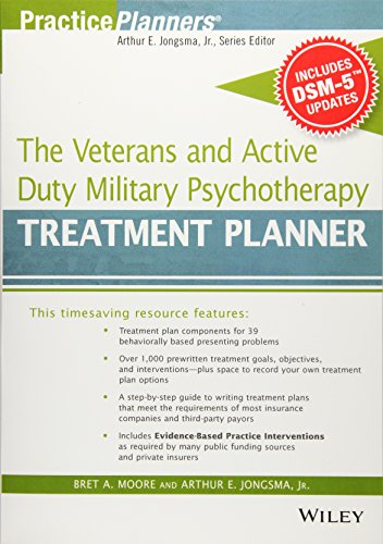 The Veterans And Active Duty Military Psychotherapy Treatment Planner With Dsm5 Updates 2nd Bret A Moore