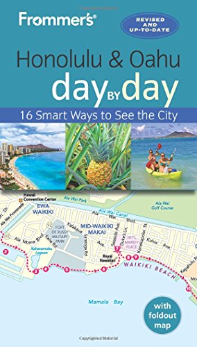 Frommers Honolulu And Oahu Day By Day 4th Edition Martha Cheng