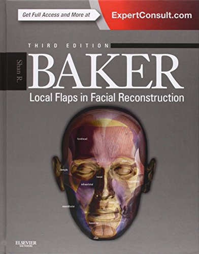 Local Flaps In Facial Reconstruction 3e 3rd Edition Shan R Baker Md
