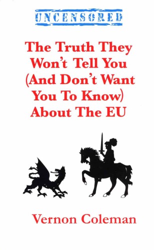 The Truth They Wont Tell You And Dont Want You To Know About The Eu Reprinted 2006 Coleman