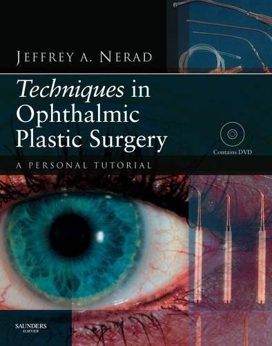 Techniques In Ophthalmic Plastic Surgery A Personal Tutorial Jeffrey A Nerad