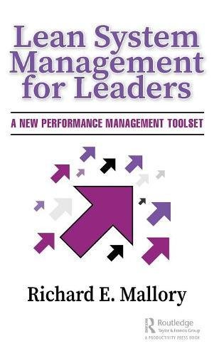 Lean System Management For Leaders A New Performance Management Toolset 1st Edition Richard E Mallory