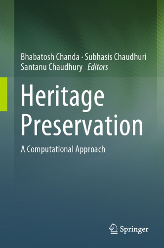 Heritage Preservation A Computational Approach Bhabatosh Chanda Subhasis Chaudhuri Santanu Chaudhury