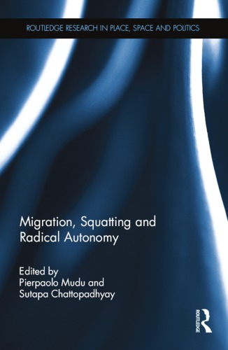 Migration Squatting And Radical Autonomy Pierpaolo Mudu And Sutapa Chattopadhyay Eds