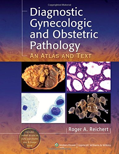 Diagnostic Gynecologic And Obstetric Pathology An Atlas And Text 1st Edition Roger A Reichert