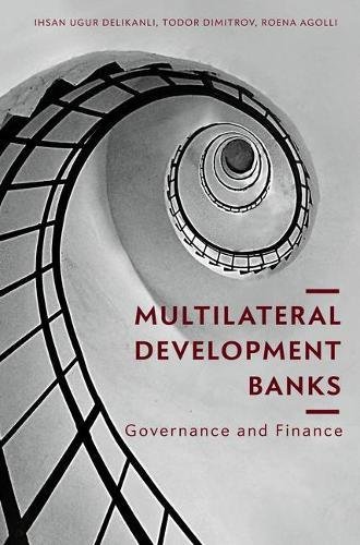 Multilateral Development Banks Governance And Finance 1st Ed 2018 Ihsan Ugur Delikanli