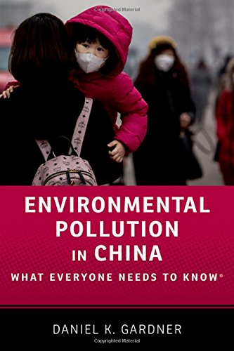 Environmental Pollution In China What Everyone Needs To Know Daniel K Gardner