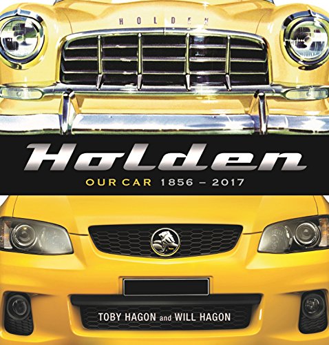 Holden Our Car 18562017 Toby Hagon Will Hagon