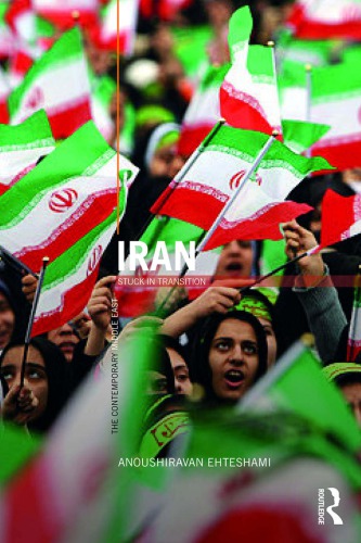 Iran Stuck In Transition Anoushiravan Ehteshami