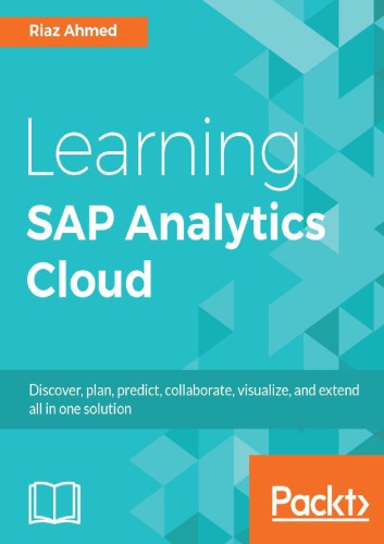 Learning Sap Analytics Cloud Discover Plan Predict Collaborate Visualize And Extend All In One Solution Ahmed