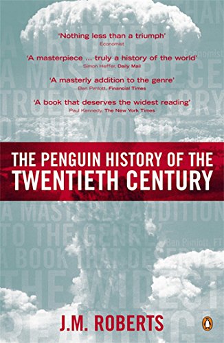 The Penguin History Of The Twentieth Century The History Of The World 1901 To The Present Reprint J M Roberts